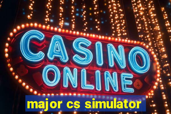 major cs simulator